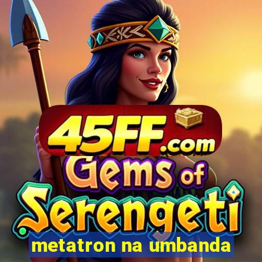 metatron na umbanda